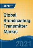 Global Broadcasting Transmitter Market, By Technology (Analog & Digital), By Application (FM Radio Transmitter & Television Transmitter), By Region, Competition Forecast & Opportunities, 2016-2027- Product Image