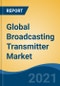 Global Broadcasting Transmitter Market, By Technology (Analog & Digital), By Application (FM Radio Transmitter & Television Transmitter), By Region, Competition Forecast & Opportunities, 2016-2027 - Product Image