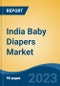 India Baby Diapers Market By Product Type (Disposable Diapers, Cloth Diapers, Training Nappies, Biodegradable Diapers, and Others), By Size, By Distribution Channel), By Region, Competition Forecast & Opportunities, FY2027F - Product Image
