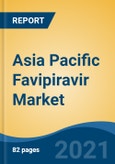Asia Pacific Favipiravir Market, By Type (Original Drug v/s Generic Drugs), By Distribution Channel (Hospitals & Clinics, Drug Stores/Pharmacies, Online), By Application (Influenza A&B, Ebola, COVID-19, Others), By Country, Forecast & Opportunities, 2027- Product Image
