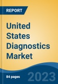 United States Diagnostics Market, Competition, Forecast and Opportunities, 2018-2028- Product Image