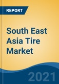 South East Asia Tire Market, By Vehicle Type, By Demand Category, By Radial vs. Bias, By Rim Size, By Tire Type, Competition, Forecast & Opportunities, 2016-2026- Product Image
