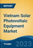 Vietnam Solar Photovoltaic Equipment Market Competition Forecast & Opportunities, 2028- Product Image