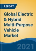 Global Electric & Hybrid Multi-Purpose Vehicle Market, By Tonnage Capacity (Up to 3.5 Ton & Above 3.5 Ton), By Fuel Type (Hybrid and Electric), By End Use (Personal & Commercial), By Region, Competition Forecast & Opportunities, 2027- Product Image