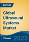 Global Ultrasound Systems Market, By Technology (Diagnostic Ultrasound v/s Therapeutic Ultrasound v/s Extracorporeal Shockwave Lithotripsy), By Display Type, By Mobility), By Application, By End User, By Region, Competition Forecast & Opportunities, 2026 - Product Image