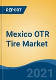 Mexico OTR Tire Market, By Application Type (Agriculture, Construction, Mining, Material Handling, Ports, Forestry), By Demand Category (Replacement, OEM), By Rim Size ,By Tire Construction, By Company and By Region, Competition Forecast & Opportunities, 2026- Product Image