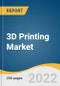 3D Printing Market Size, Share & Trends Analysis Report by Component (Hardware, Software, Services), by Printer Type, by Technology, by Software, by Application, by Vertical, by Region, and Segment Forecasts, 2022-2030 - Product Image