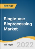 Single-use Bioprocessing Market Size, Share & Trends Analysis Report by Product (Work Equipment, Apparatus & Plants), by Workflow (Upstream, Downstream), by End-use, by Region, and Segment Forecasts, 2022-2030- Product Image
