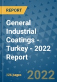 General Industrial Coatings - Turkey - 2022 Report- Product Image
