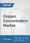 Oxygen Concentrators Market: Global Industry Analysis, Trends, Market Size, and Forecasts up to 2026 - Product Image