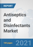 Antiseptics and Disinfectants Market: Global Industry Analysis, Trends, Market Size, and Forecasts up to 2026- Product Image