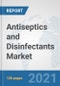 Antiseptics and Disinfectants Market: Global Industry Analysis, Trends, Market Size, and Forecasts up to 2026 - Product Thumbnail Image