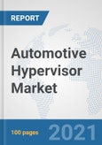 Automotive Hypervisor Market: Global Industry Analysis, Trends, Market Size, and Forecasts up to 2026- Product Image