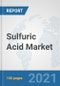 Sulfuric Acid Market: Global Industry Analysis, Trends, Market Size, and Forecasts up to 2026 - Product Thumbnail Image
