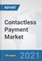 Contactless Payment Market: Global Industry Analysis, Trends, Market Size, and Forecasts up to 2026 - Product Thumbnail Image