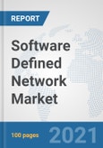 Software Defined Network Market: Global Industry Analysis, Trends, Market Size, and Forecasts up to 2026- Product Image