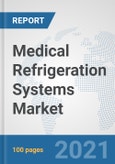 Medical Refrigeration Systems Market: Global Industry Analysis, Trends, Market Size, and Forecasts up to 2026- Product Image
