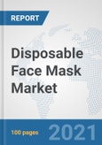Disposable Face Mask Market: Global Industry Analysis, Trends, Market Size, and Forecasts up to 2026- Product Image