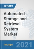 Automated Storage and Retrieval System (ASRS) Market: Global Industry Analysis, Trends, Market Size, and Forecasts up to 2026- Product Image