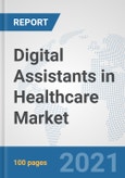 Digital Assistants in Healthcare Market: Global Industry Analysis, Trends, Market Size, and Forecasts up to 2026- Product Image