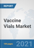 Vaccine Vials Market: Global Industry Analysis, Trends, Market Size, and Forecasts up to 2026- Product Image