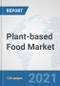Plant-based Food Market: Global Industry Analysis, Trends, Market Size, and Forecasts up to 2026 - Product Thumbnail Image