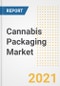 Cannabis Packaging Market Forecasts and Opportunities, 2021 - Trends, Outlook and Implications Across COVID Recovery Cases to 2028 - Product Image
