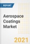 Aerospace Coatings Market Forecasts and Opportunities, 2021 - Trends, Outlook and Implications Across COVID Recovery Cases to 2028 - Product Thumbnail Image