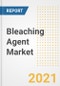 Bleaching Agent Market Forecasts and Opportunities, 2021 - Trends, Outlook and Implications Across COVID Recovery Cases to 2028 - Product Image