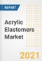 Acrylic Elastomers Market Forecasts and Opportunities, 2021 - Trends, Outlook and Implications Across COVID Recovery Cases to 2028 - Product Image