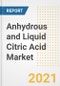 Anhydrous and Liquid Citric Acid Market Forecasts and Opportunities, 2021 - Trends, Outlook and Implications Across COVID Recovery Cases to 2028 - Product Image