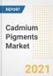 Cadmium Pigments Market Forecasts and Opportunities, 2021 - Trends, Outlook and Implications Across COVID Recovery Cases to 2028 - Product Image
