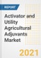 Activator and Utility Agricultural Adjuvants Market Forecasts and Opportunities, 2021 - Trends, Outlook and Implications Across COVID Recovery Cases to 2028 - Product Image