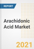 Arachidonic Acid Market Forecasts and Opportunities, 2021 - Trends, Outlook and Implications Across COVID Recovery Cases to 2028- Product Image