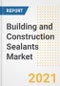 Building and Construction Sealants Market Forecasts and Opportunities, 2021 - Trends, Outlook and Implications Across COVID Recovery Cases to 2028 - Product Image