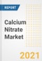 Calcium Nitrate Market Forecasts and Opportunities, 2021 - Trends, Outlook and Implications Across COVID Recovery Cases to 2028 - Product Image