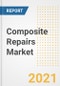 Composite Repairs Market Forecasts and Opportunities, 2021 - Trends, Outlook and Implications Across COVID Recovery Cases to 2028 - Product Image
