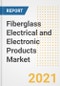 Fiberglass Electrical and Electronic Products Market Forecasts and Opportunities, 2021 - Trends, Outlook and Implications Across COVID Recovery Cases to 2028 - Product Image