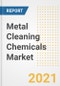 Metal Cleaning Chemicals Market Forecasts and Opportunities, 2021 - Trends, Outlook and Implications Across COVID Recovery Cases to 2028 - Product Image