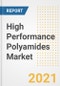 High Performance Polyamides Market Forecasts and Opportunities, 2021 - Trends, Outlook and Implications Across COVID Recovery Cases to 2028 - Product Image