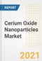 Cerium Oxide Nanoparticles Market Forecasts and Opportunities, 2021 - Trends, Outlook and Implications Across COVID Recovery Cases to 2028 - Product Image
