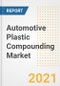 Automotive Plastic Compounding Market Forecasts and Opportunities, 2021 - Trends, Outlook and Implications Across COVID Recovery Cases to 2028 - Product Image