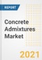 Concrete Admixtures Market Forecasts and Opportunities, 2021 - Trends, Outlook and Implications Across COVID Recovery Cases to 2028 - Product Image