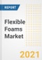 Flexible Foams Market Forecasts and Opportunities, 2021 - Trends, Outlook and Implications Across COVID Recovery Cases to 2028 - Product Image