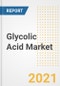 Glycolic Acid Market Forecasts and Opportunities, 2021 - Trends, Outlook and Implications Across COVID Recovery Cases to 2028 - Product Image