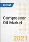 Compressor Oil Market Forecasts and Opportunities, 2021 - Trends, Outlook and Implications Across COVID Recovery Cases to 2028 - Product Image