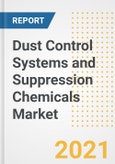 Dust Control Systems and Suppression Chemicals Market Forecasts and Opportunities, 2021 - Trends, Outlook and Implications Across COVID Recovery Cases to 2028- Product Image