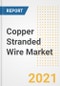 Copper Stranded Wire Market Forecasts and Opportunities, 2021 - Trends, Outlook and Implications Across COVID Recovery Cases to 2028 - Product Image