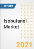 Isobutanol Market Forecasts and Opportunities, 2021 - Trends, Outlook and Implications Across COVID Recovery Cases to 2028- Product Image