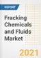 Fracking Chemicals and Fluids Market Forecasts and Opportunities, 2021 - Trends, Outlook and Implications Across COVID Recovery Cases to 2028 - Product Image